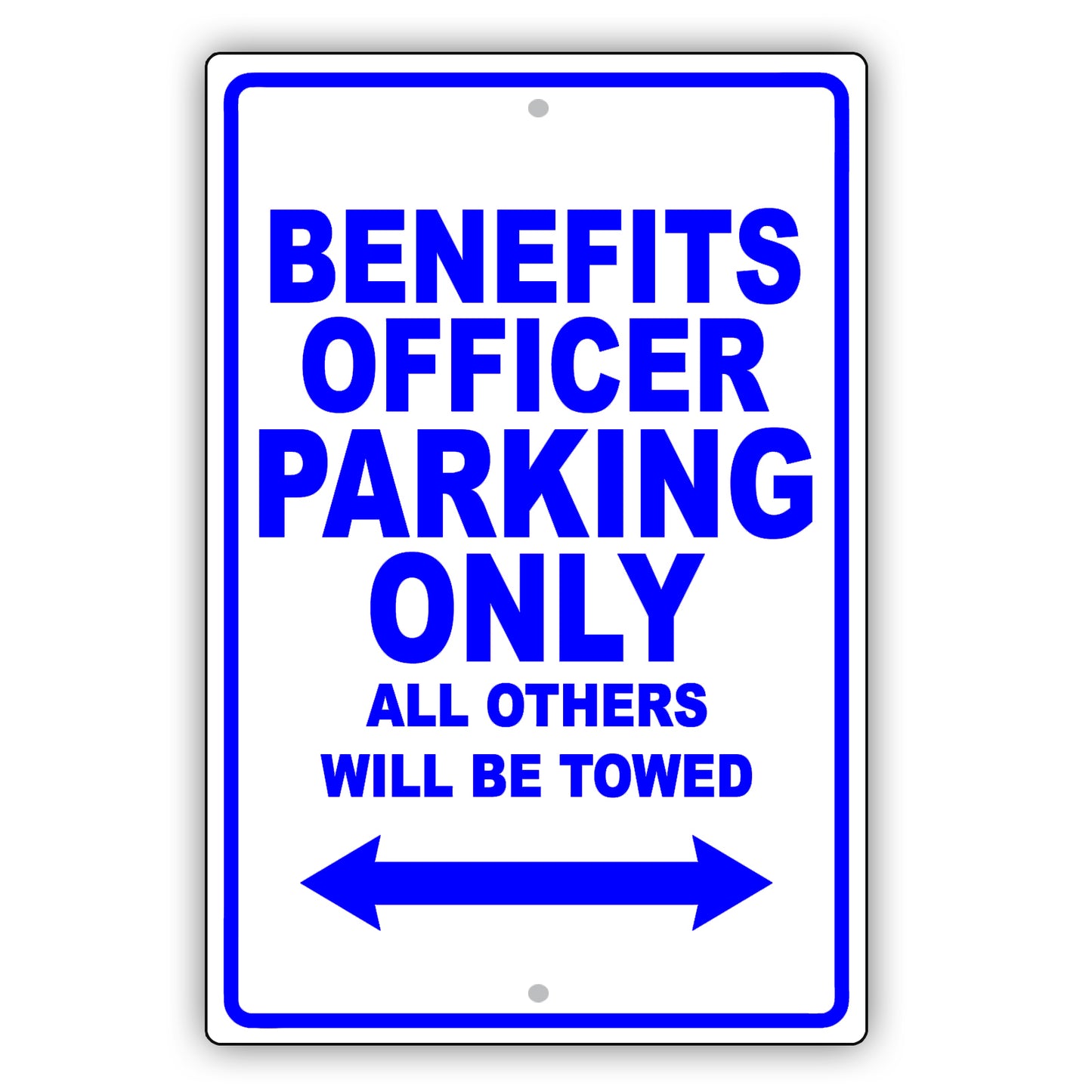 Benefits Officer Parking Only All Others Will Be Towed Aluminum Metal Sign Plate