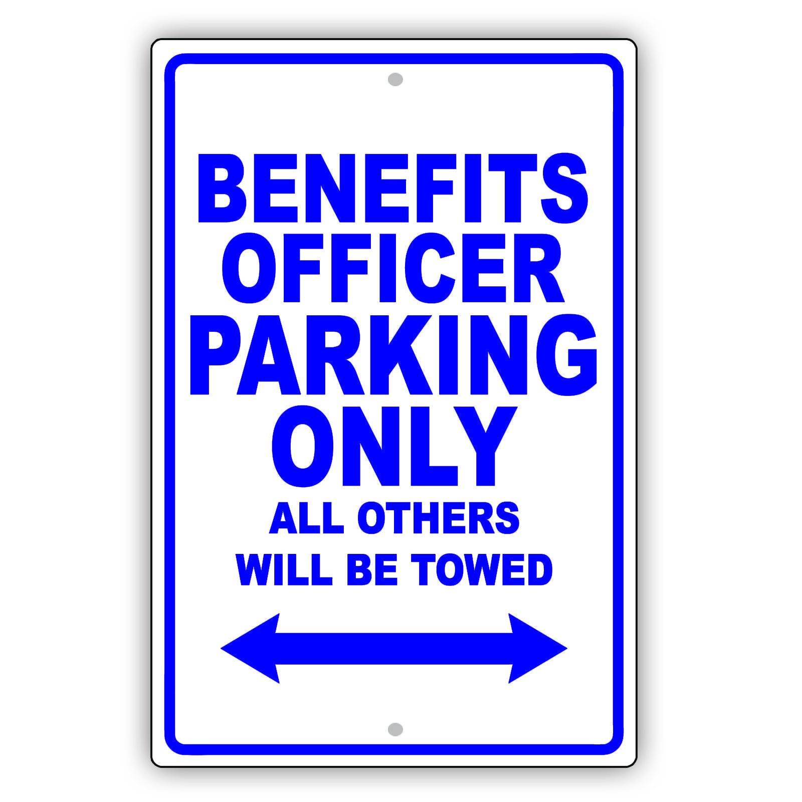 Benefits Officer Parking Only All Others Will Be Towed Aluminum Metal Sign Plate