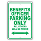 Benefits Officer Parking Only All Others Will Be Towed Aluminum Metal Sign Plate