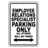 Employee Relations Specialist Parking Only All Others Will Be Towed Aluminum Metal Sign Plate