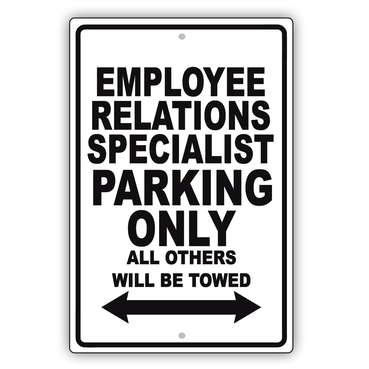 Employee Relations Specialist Parking Only All Others Will Be Towed Aluminum Metal Sign Plate