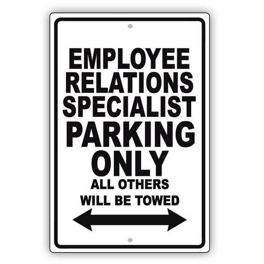 Employee Relations Specialist Parking Only All Others Will Be Towed Aluminum Metal Sign Plate