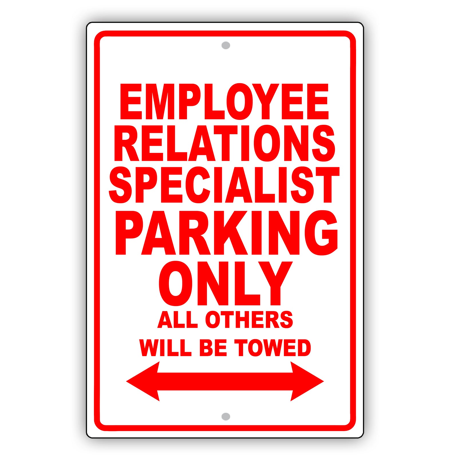 Employee Relations Specialist Parking Only All Others Will Be Towed Aluminum Metal Sign Plate