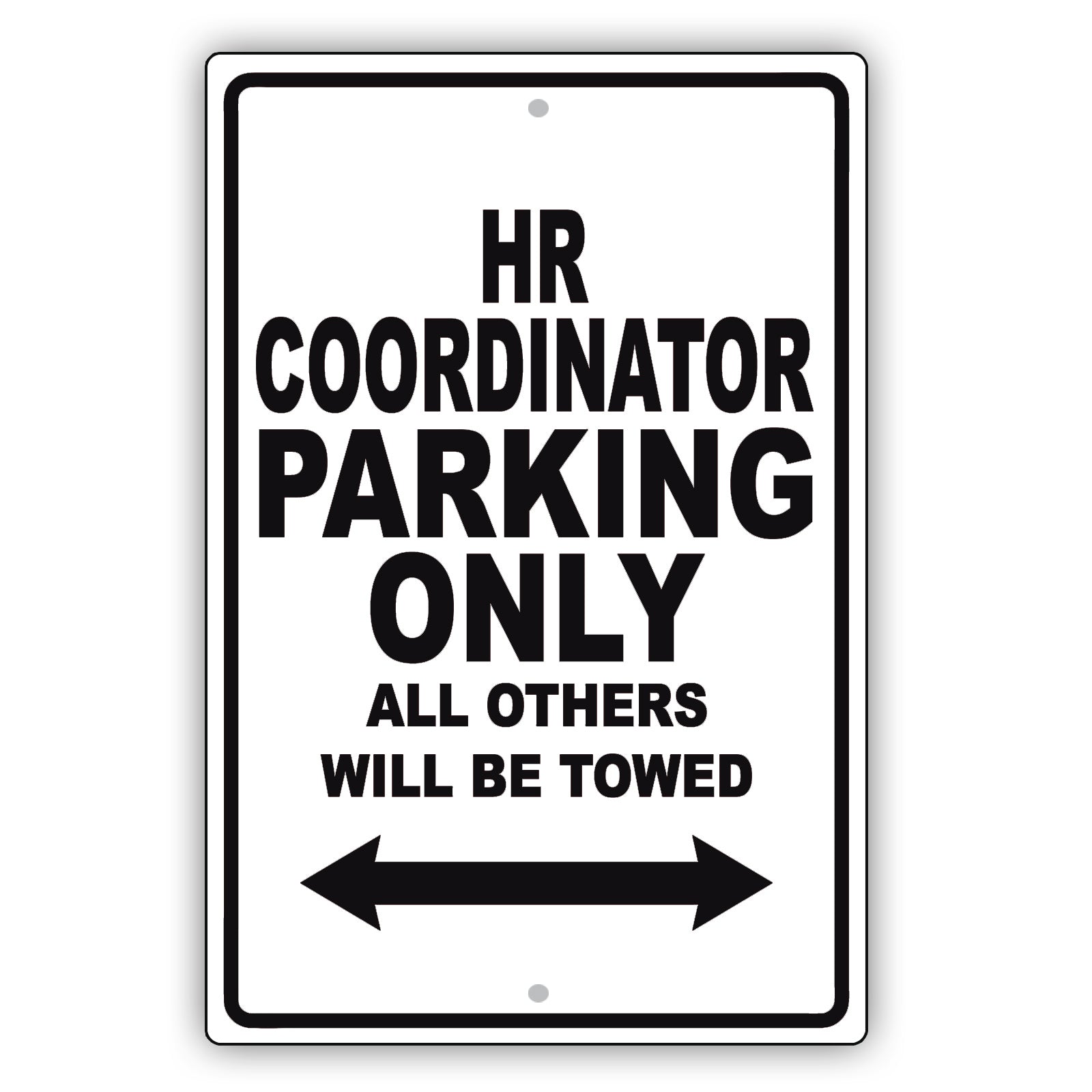 HR Coordinator Parking Only All Others Will Be Towed Aluminum Metal Sign Plate