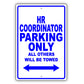 HR Coordinator Parking Only All Others Will Be Towed Aluminum Metal Sign Plate