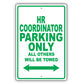 HR Coordinator Parking Only All Others Will Be Towed Aluminum Metal Sign Plate