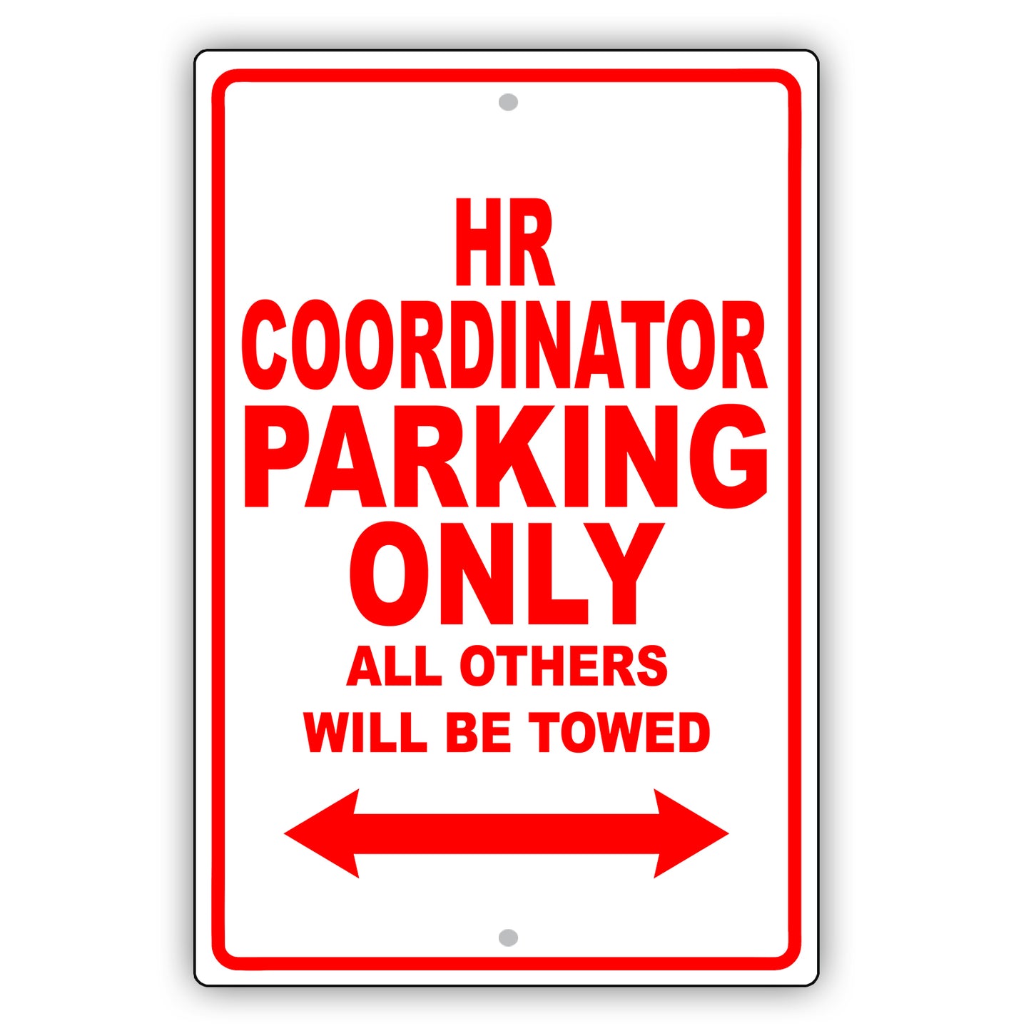 HR Coordinator Parking Only All Others Will Be Towed Aluminum Metal Sign Plate