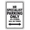 HR Specialist Parking Only All Others Will Be Towed Aluminum Metal Sign Plate