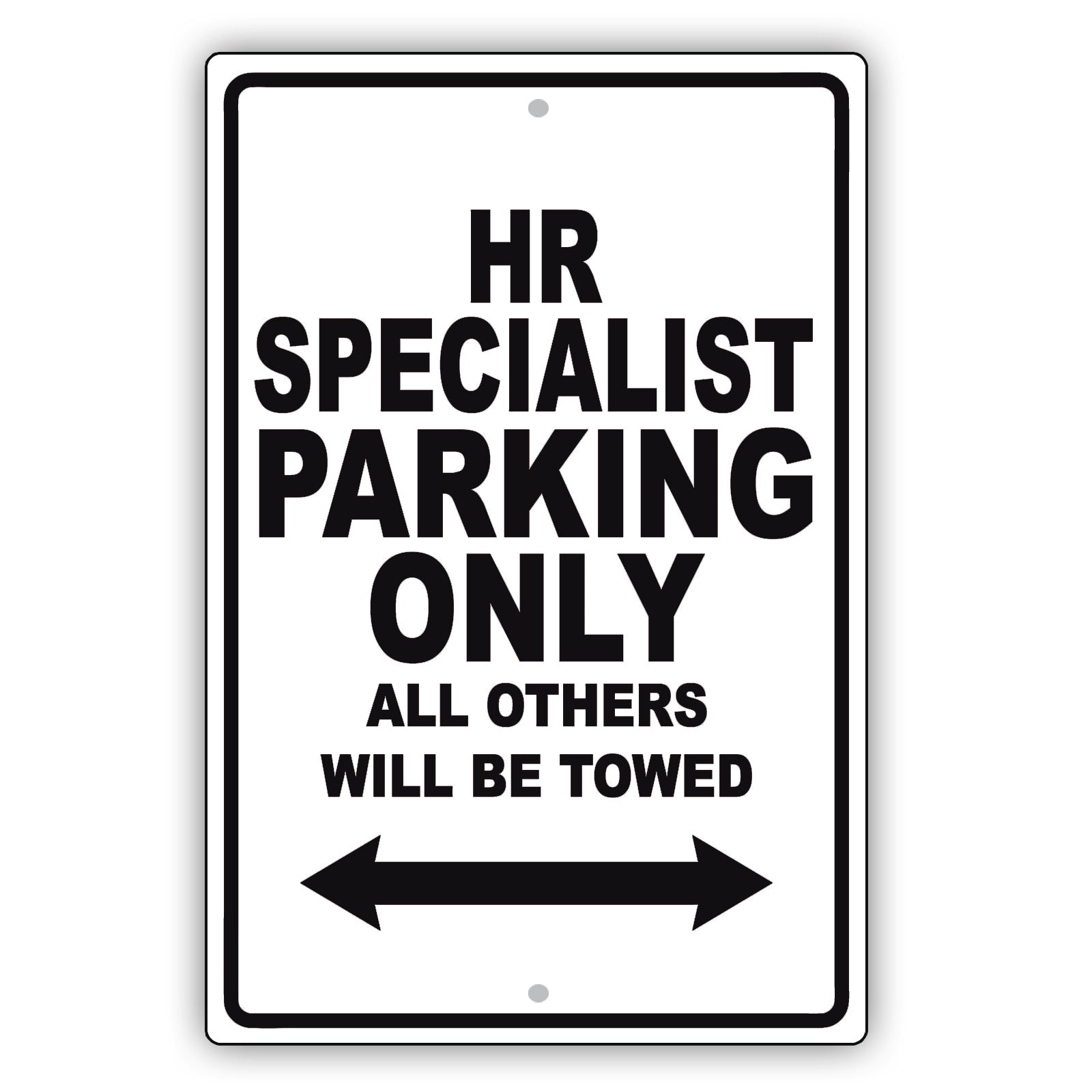 HR Specialist Parking Only All Others Will Be Towed Aluminum Metal Sign Plate