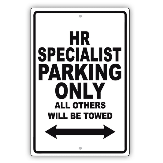 HR Specialist Parking Only All Others Will Be Towed Aluminum Metal Sign Plate