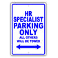 HR Specialist Parking Only All Others Will Be Towed Aluminum Metal Sign Plate
