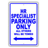 HR Specialist Parking Only All Others Will Be Towed Aluminum Metal Sign Plate