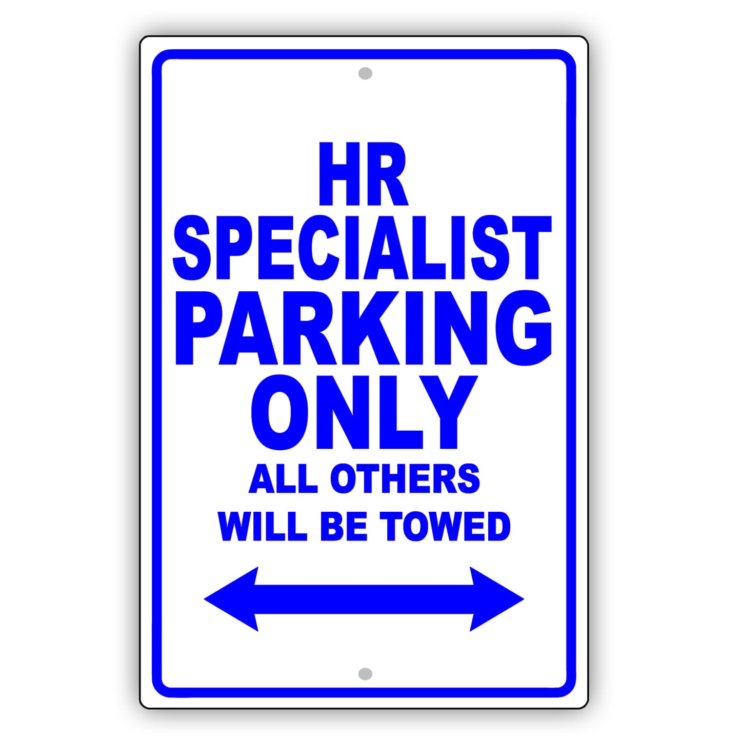 HR Specialist Parking Only All Others Will Be Towed Aluminum Metal Sign Plate