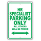 HR Specialist Parking Only All Others Will Be Towed Aluminum Metal Sign Plate