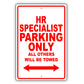 HR Specialist Parking Only All Others Will Be Towed Aluminum Metal Sign Plate