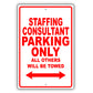 Staffing Consultant Parking Only All Others Will Be Towed Aluminum Metal Sign Plate