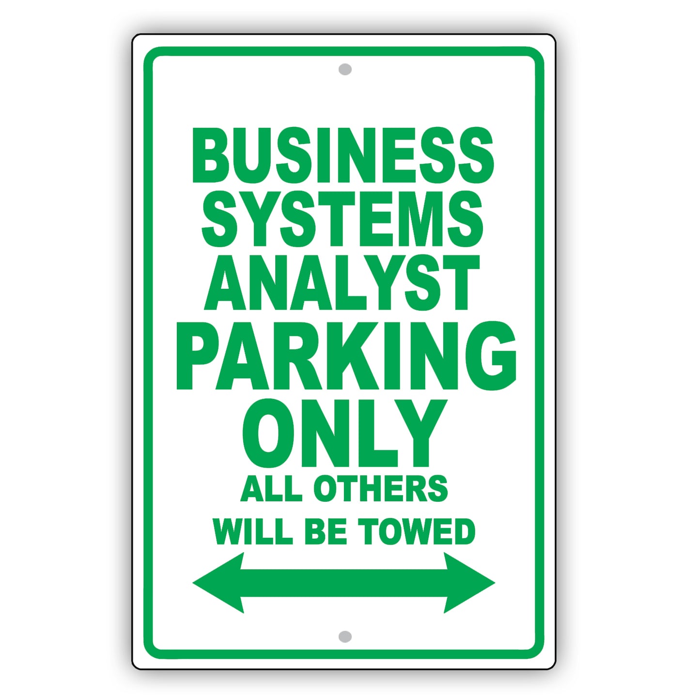 Business Systems Analyst Parking Only All Others Will Be Towed Aluminum Metal Sign Plate