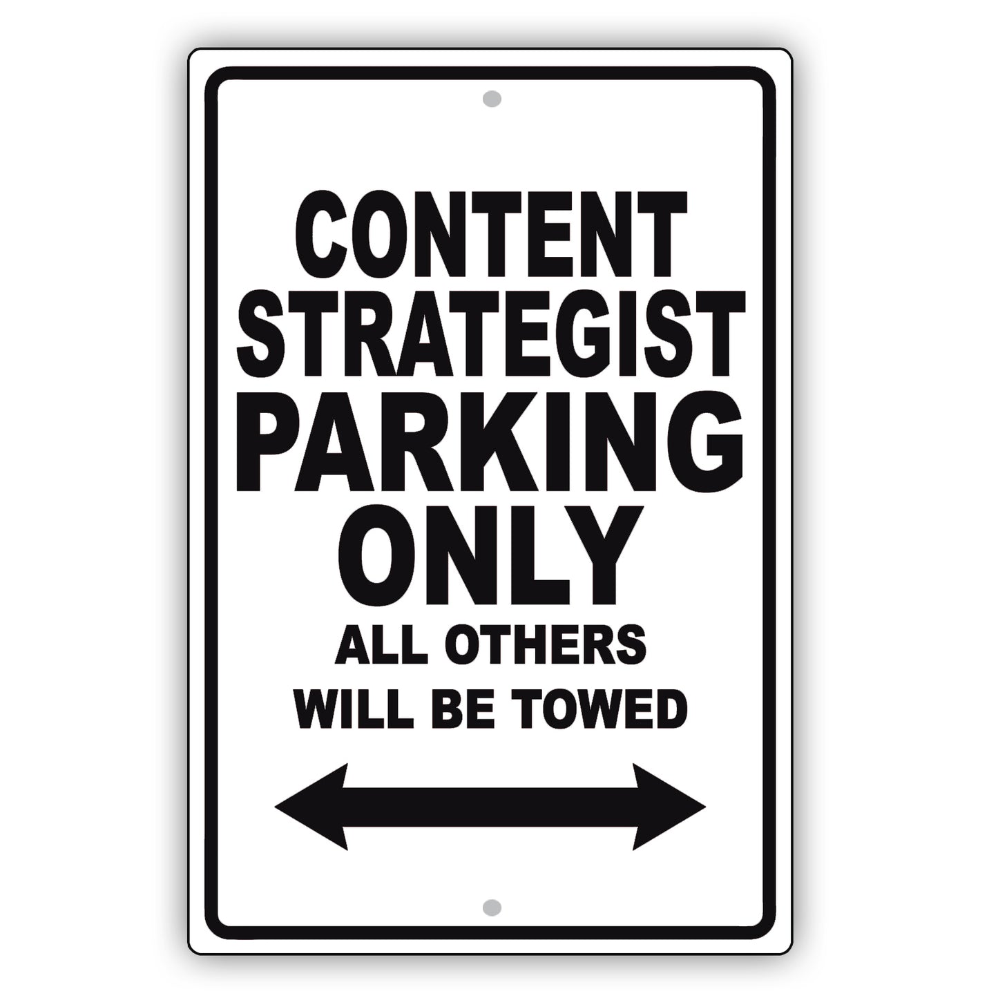 Content Strategist Parking Only All Others Will Be Towed Aluminum Metal Sign Plate