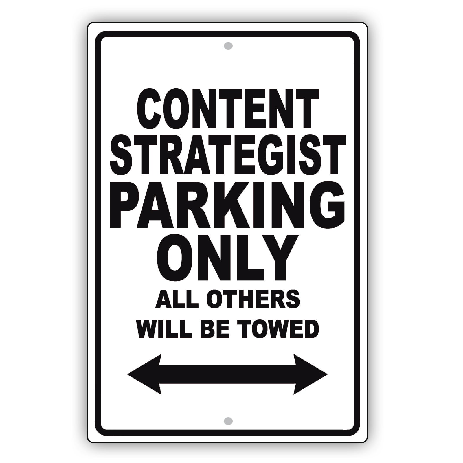 Content Strategist Parking Only All Others Will Be Towed Aluminum Metal Sign Plate