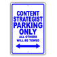 Content Strategist Parking Only All Others Will Be Towed Aluminum Metal Sign Plate
