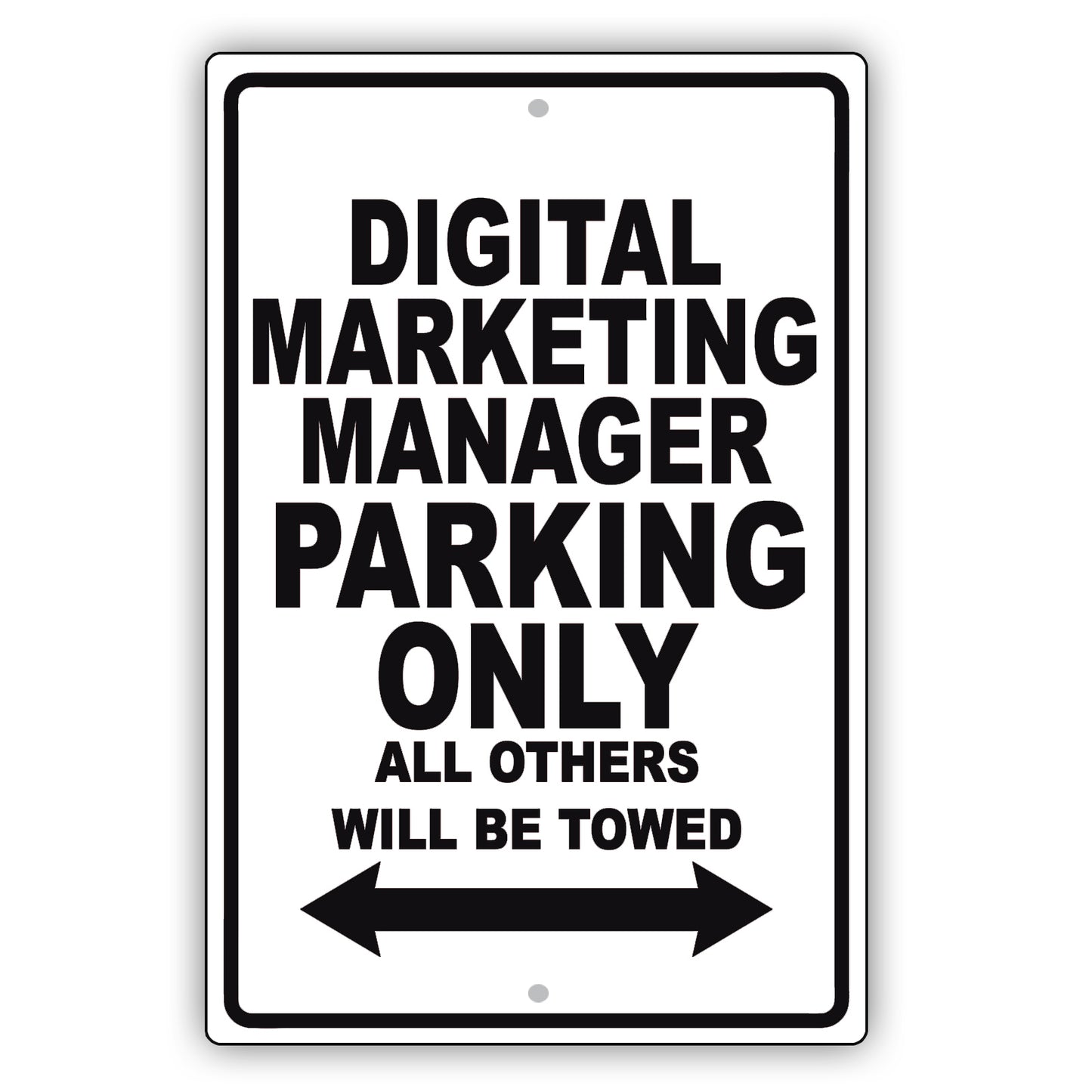 Digital Marketing Manager Parking Only All Others Will Be Towed Aluminum Metal Sign Plate