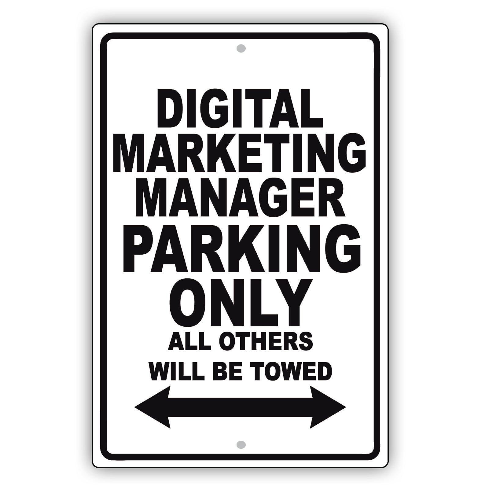 Digital Marketing Manager Parking Only All Others Will Be Towed Aluminum Metal Sign Plate
