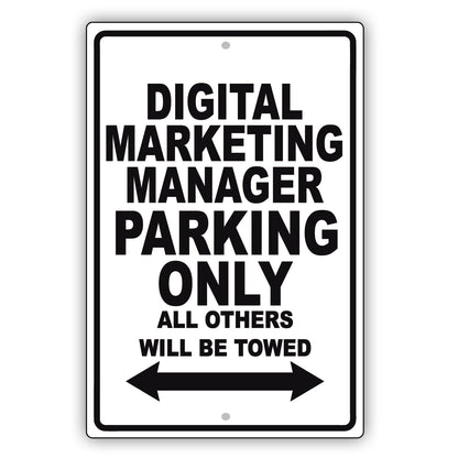 Digital Marketing Manager Parking Only All Others Will Be Towed Aluminum Metal Sign Plate