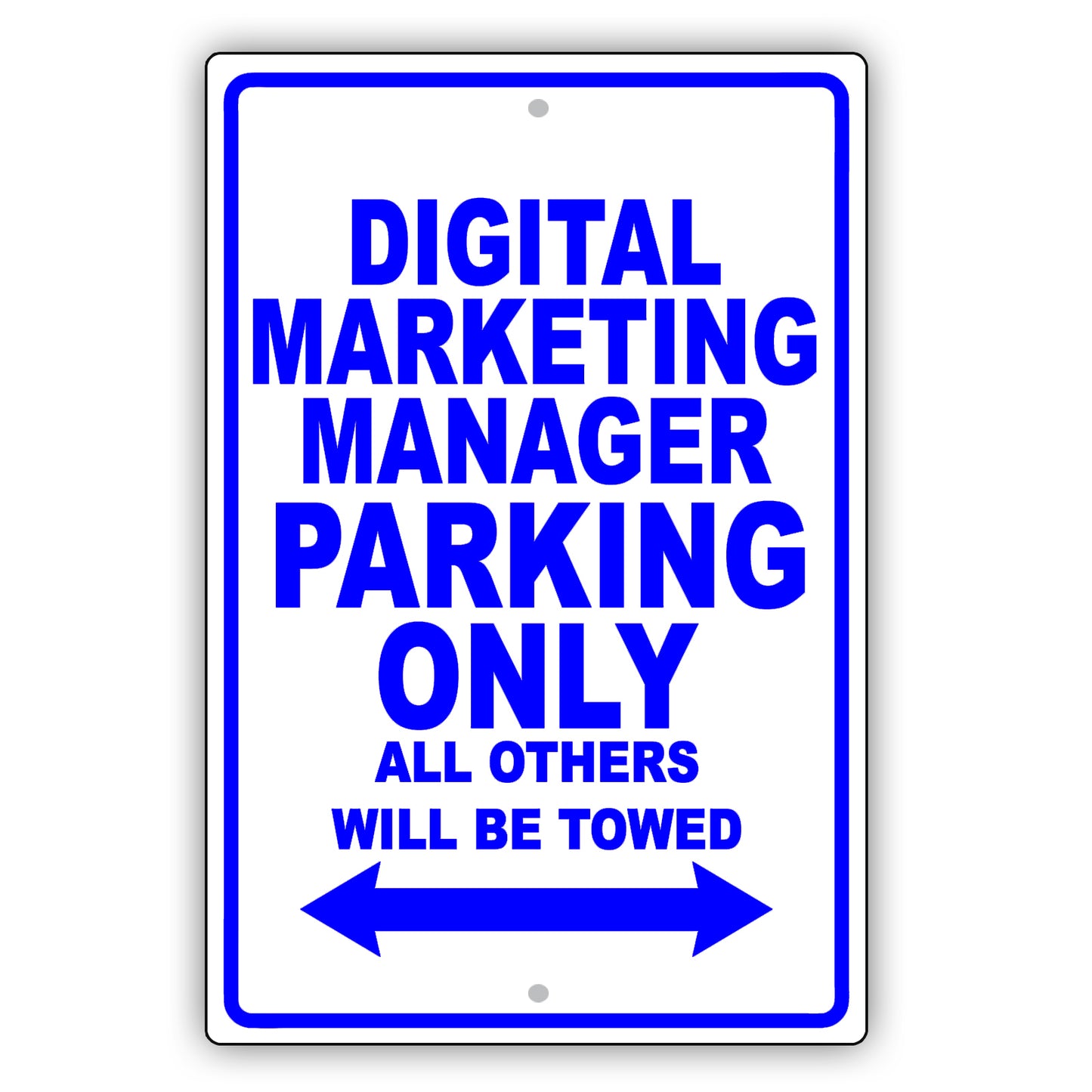 Digital Marketing Manager Parking Only All Others Will Be Towed Aluminum Metal Sign Plate