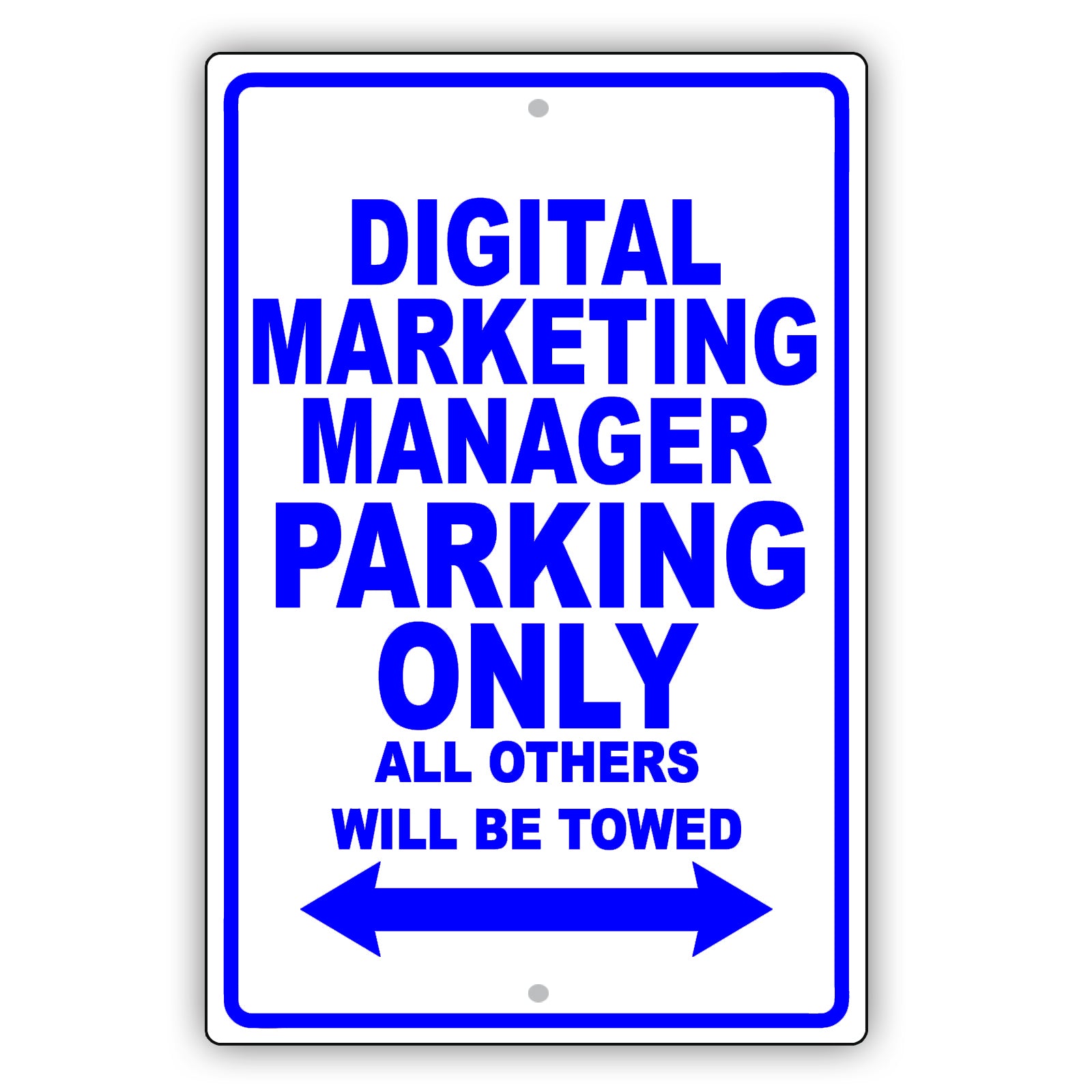 Digital Marketing Manager Parking Only All Others Will Be Towed Aluminum Metal Sign Plate