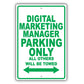 Digital Marketing Manager Parking Only All Others Will Be Towed Aluminum Metal Sign Plate