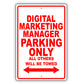 Digital Marketing Manager Parking Only All Others Will Be Towed Aluminum Metal Sign Plate