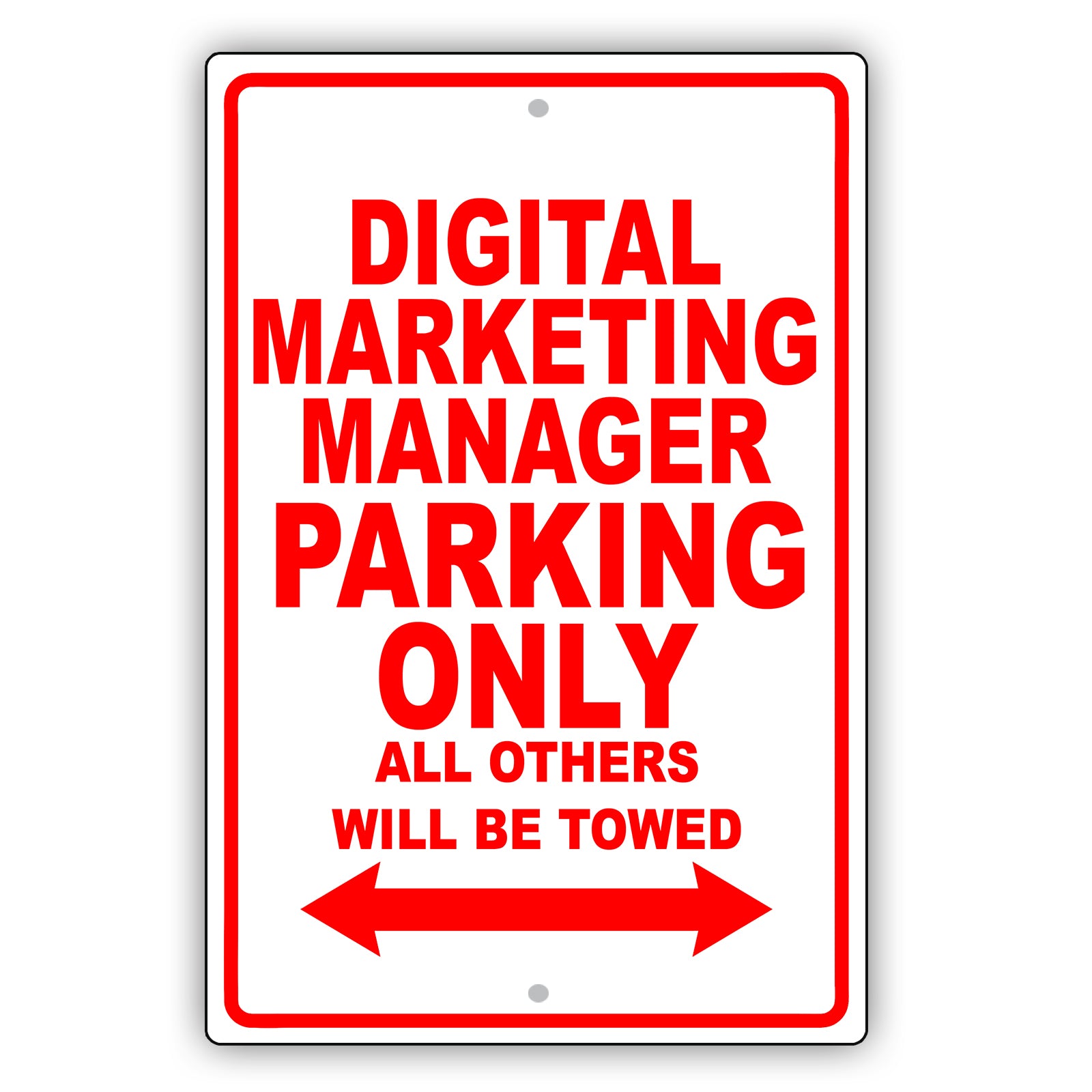 Digital Marketing Manager Parking Only All Others Will Be Towed Aluminum Metal Sign Plate