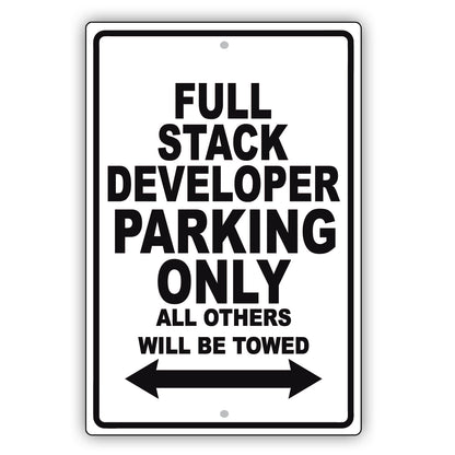 Full Stack Developer Parking Only All Others Will Be Towed Aluminum Metal Sign Plate