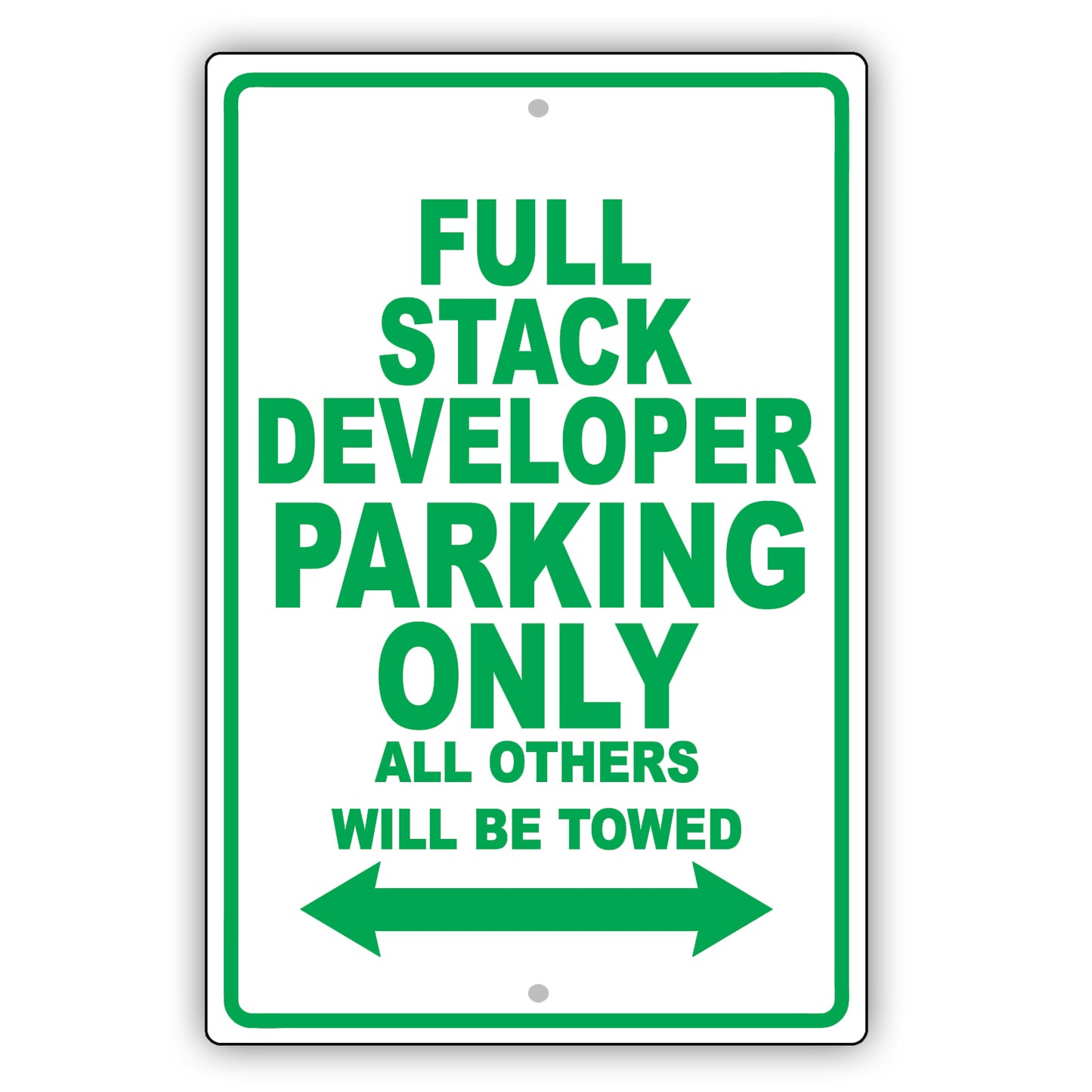 Full Stack Developer Parking Only All Others Will Be Towed Aluminum Metal Sign Plate