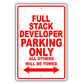 Full Stack Developer Parking Only All Others Will Be Towed Aluminum Metal Sign Plate