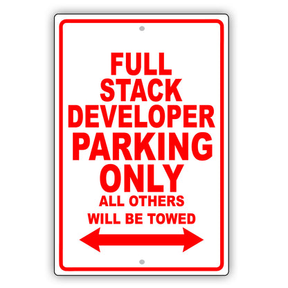 Full Stack Developer Parking Only All Others Will Be Towed Aluminum Metal Sign Plate