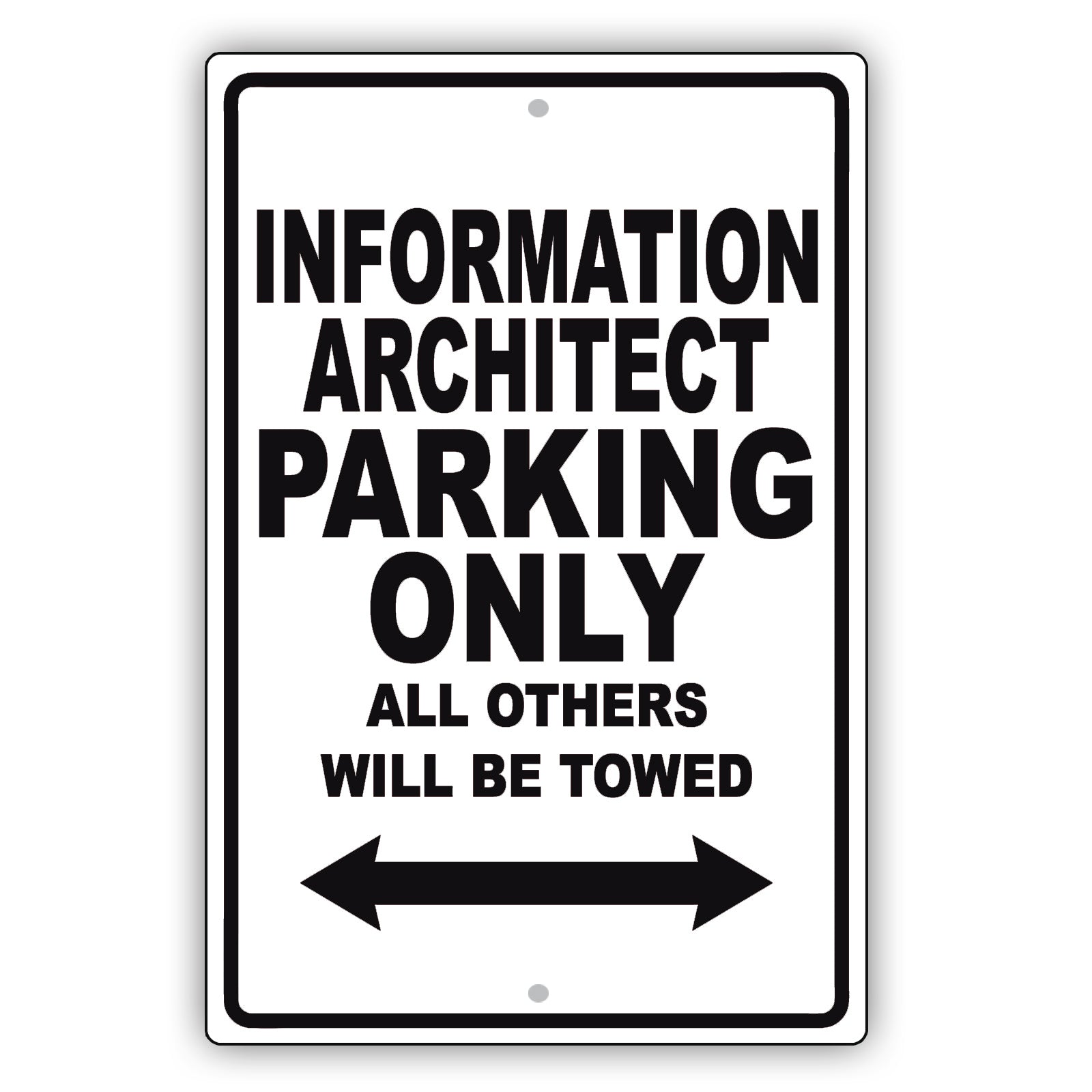 Information Architect Parking Only All Others Will Be Towed Aluminum Metal Sign Plate