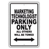 Marketing Technologist Parking Only All Others Will Be Towed Aluminum Metal Sign Plate