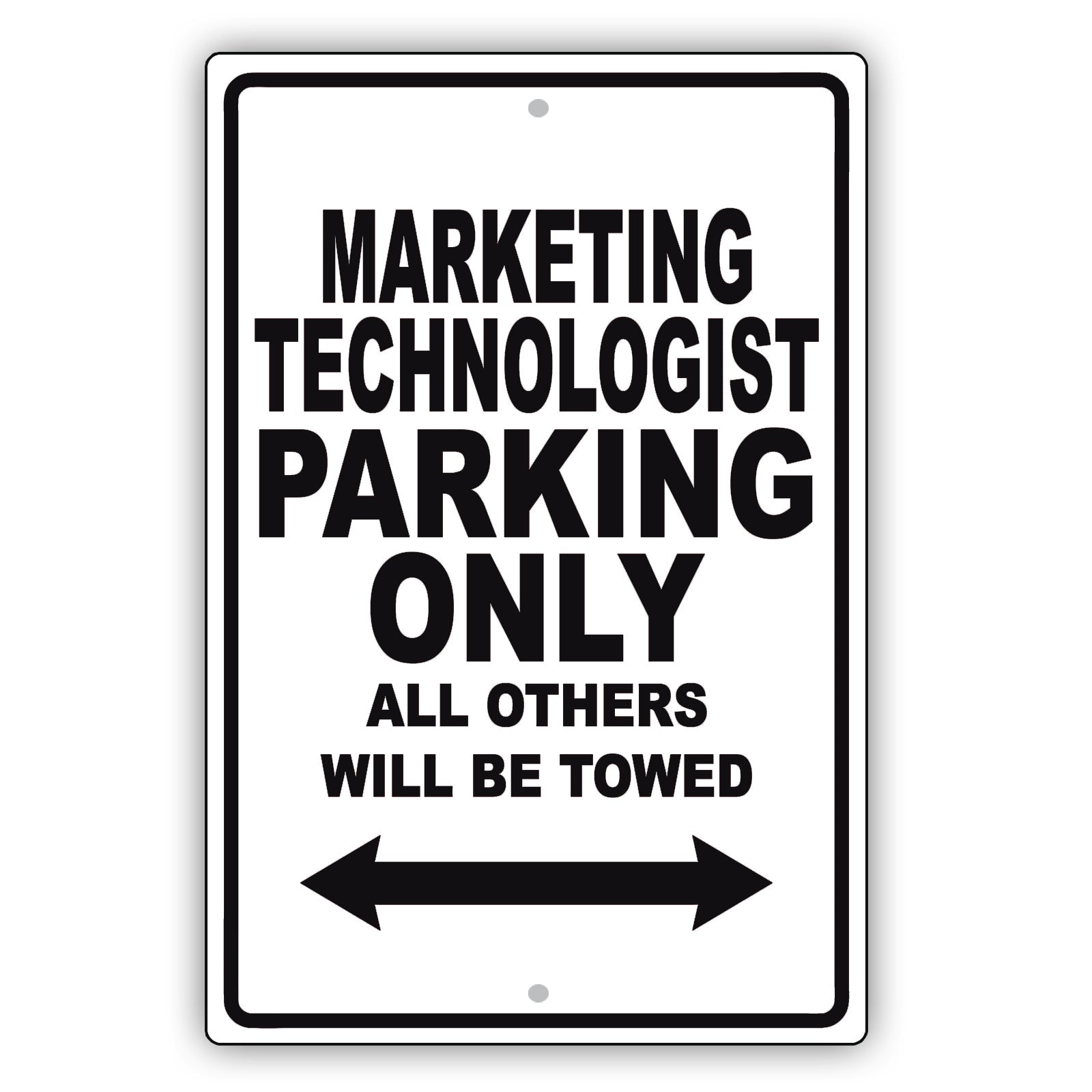 Marketing Technologist Parking Only All Others Will Be Towed Aluminum Metal Sign Plate