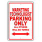 Marketing Technologist Parking Only All Others Will Be Towed Aluminum Metal Sign Plate