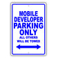 Mobile Developer Parking Only All Others Will Be Towed Aluminum Metal Sign Plate