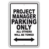 Project Manager Parking Only All Others Will Be Towed Aluminum Metal Sign Plate