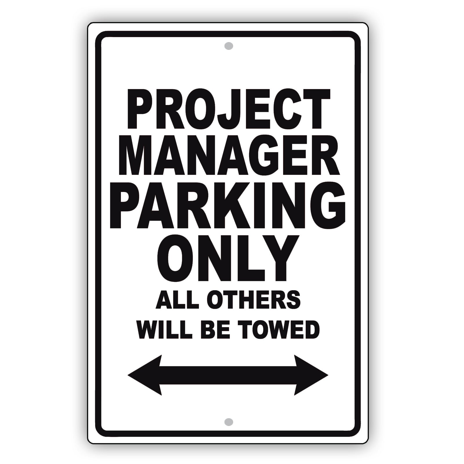 Project Manager Parking Only All Others Will Be Towed Aluminum Metal Sign Plate