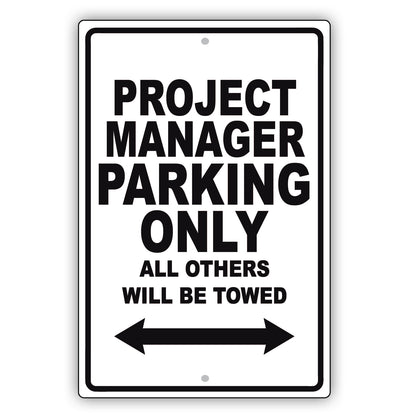 Project Manager Parking Only All Others Will Be Towed Aluminum Metal Sign Plate
