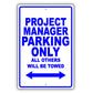 Project Manager Parking Only All Others Will Be Towed Aluminum Metal Sign Plate