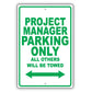 Project Manager Parking Only All Others Will Be Towed Aluminum Metal Sign Plate