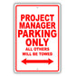 Project Manager Parking Only All Others Will Be Towed Aluminum Metal Sign Plate