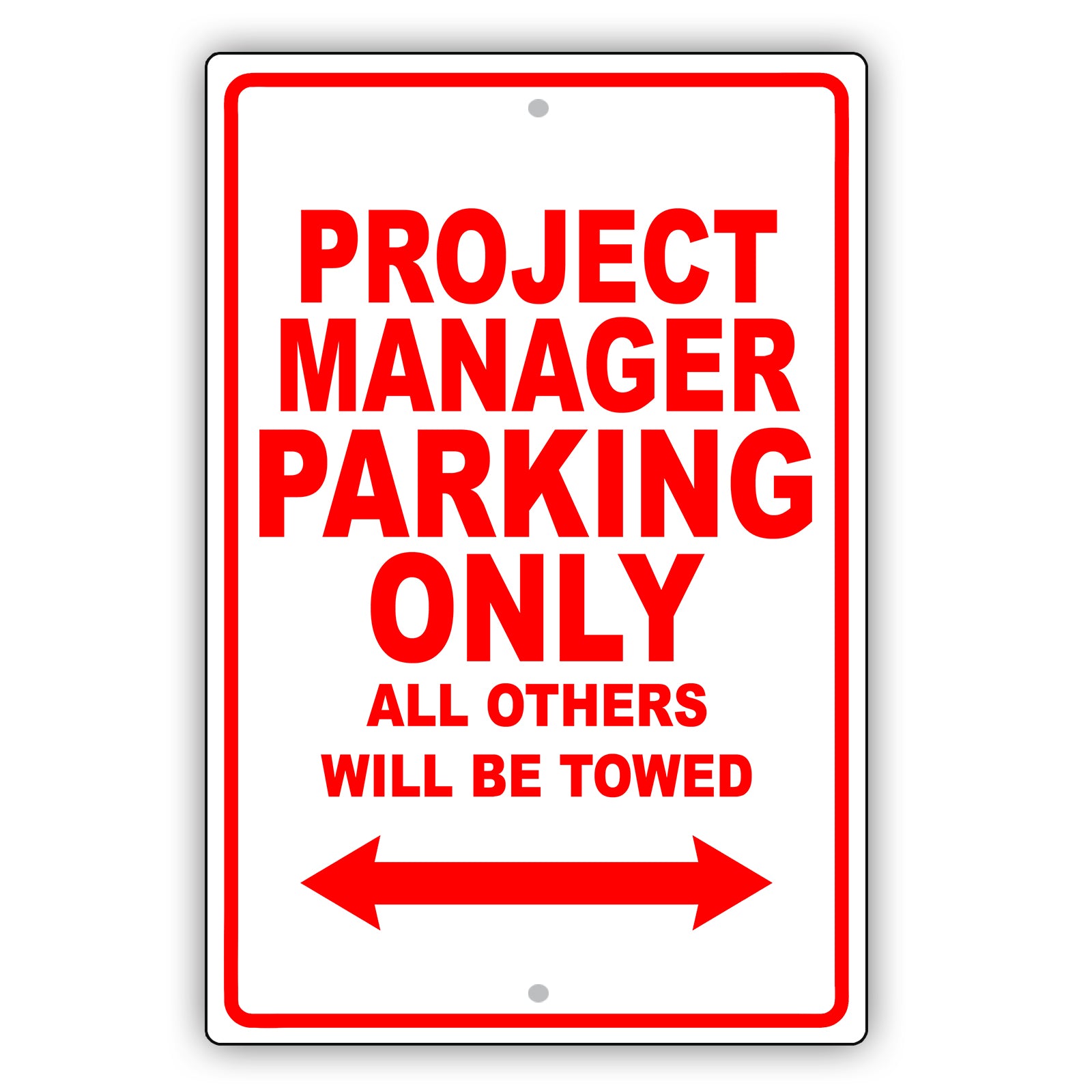 Project Manager Parking Only All Others Will Be Towed Aluminum Metal Sign Plate