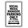 Social Media Manager Parking Only All Others Will Be Towed Aluminum Metal Sign Plate