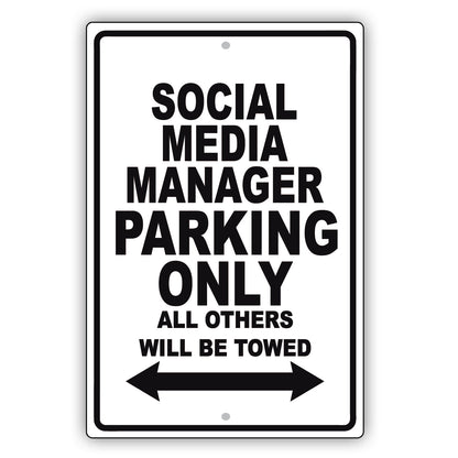 Social Media Manager Parking Only All Others Will Be Towed Aluminum Metal Sign Plate